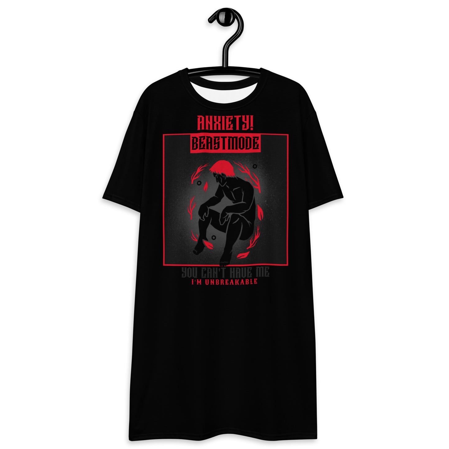 Anxiety You Can't Have Me I'm Unbreakable T-shirt dress